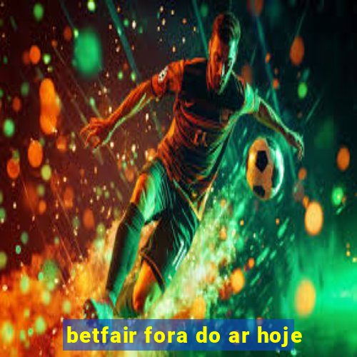 betfair fora do ar hoje